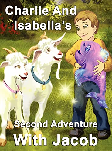 Charlie and Isabella's Second Adventure with Jacob (Charlie and Isabella's Magical Adventures)