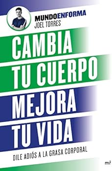Cambia tu cuerpo, mejora tu...