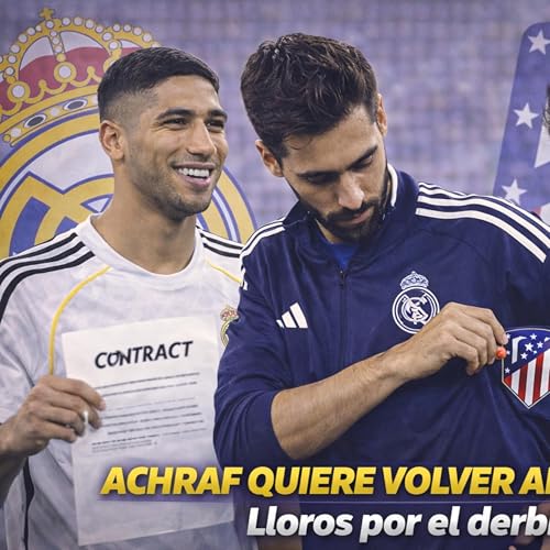 ACHRAF HAKIMI QUIERE VOLVER AL REAL MADRID, MUCHO LLORO POR EL DERBI MADRILE&Ntilde;O | RODRIGUEZ