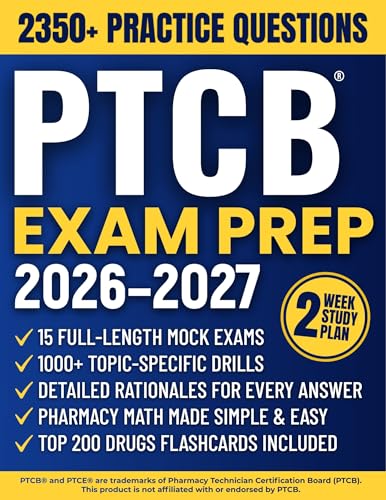 PTCB Exam Prep: The All-in-One Study Guide to Master the Pharmacy Technician Certification Exam | High-Yield Review, Top 200 Drugs Flashcards & 15 Full-Length Practice Tests with Answer Explanations