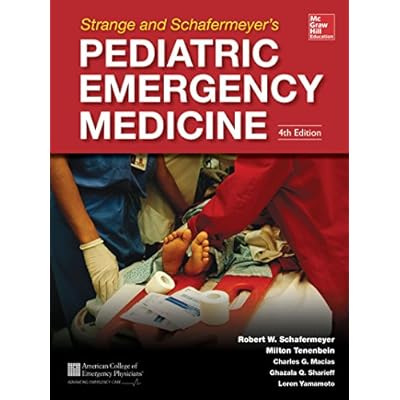 Strange and Schafermeyer's Pediatric Emergency Medicine, Fourth Edition