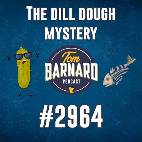 The dill dough mystery - #2964 Podcast Por  arte de portada