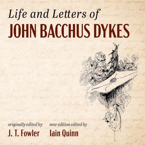 Life and Letters of John Bacchus Dykes Titelbild