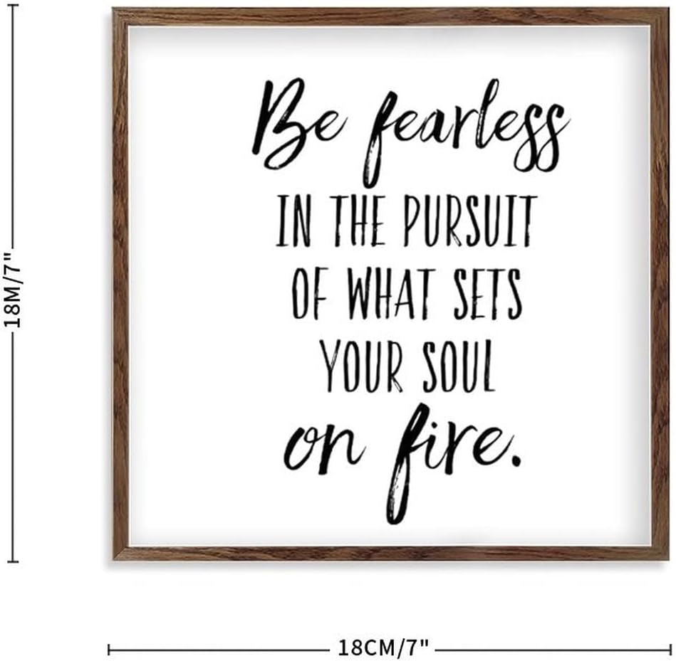 Wood Sign with Quotes Be Fearless in The Pursuit of What Sets Your Soul On Fire Wood Frame Farmhouse Family Wall Art Decor Vintage Hanging Sign for Living Bathroom 7 in
