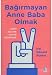 Ba&Auml;&Auml;&plusmn;rmayan Anne Baba Olmak: Sakin Kalarak &Atilde;ocuk B&Atilde;&frac14;y&Atilde;&frac14;tmek (Turkish Edition)