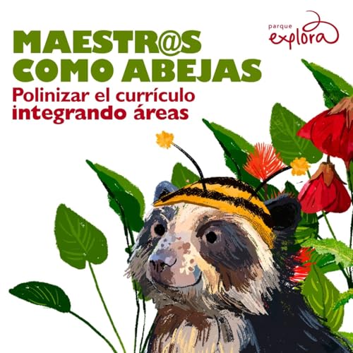 Maestr@s escolares como abejas: polinizar el currículo integrando áreas Podcast Por capa