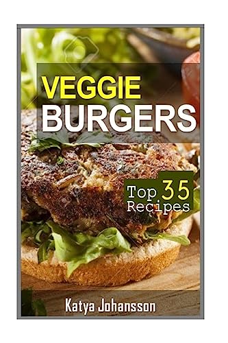Veggie Burgers: Top 35 Veggie Burger Recipes