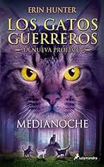Los Gatos Guerreros | La Nueva Profecía 1 - Medianoche: Los gatos guerreros - La nueva profecía I (Colección Salamandra Juvenil)