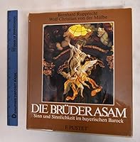 Die Bruder Asam: Sinn und Sinnlichkeit im bayerischen Barock 3791706535 Book Cover