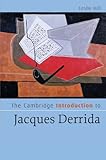 The Cambridge Introduction to Jacques Derrida (Cambridge Introductions to Literature)