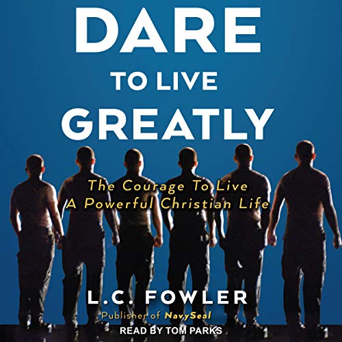 Dare to Live Greatly by L.C. Fowler episode artwork