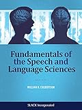 Fundamentals of the Speech and Language Sciences