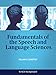 Fundamentals of the Speech and Language Sciences