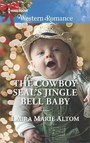 The Cowboy SEAL's Jingle Bell Baby (Cowboy SEALs Book 4)