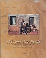 It is not our fault: The case for amending present nationality law to make all members of the Tohono O'odham Nation United States citizens, now and forever 0971148503 Book Cover