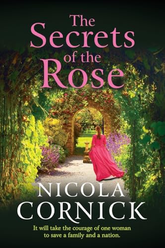 The Secrets Of The Rose: A Spellbinding Story Of Hidden Secrets And Lasting Love From Nicola Cornick