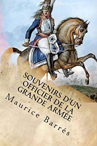 Souvenirs d'un officier de la Grande Armee (French Edition)