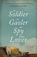 The Soldier, the Gaoler, the Spy and her Lover 191067446X Book Cover