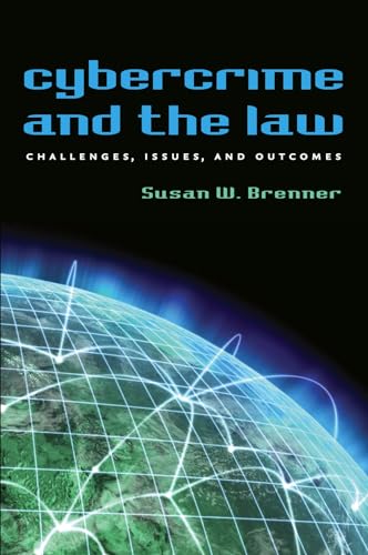 Cybercrime and the Law: Challenges, Issues, and Outcomes Cybercrime and the Law: Challenges, Issues, and Outcomes