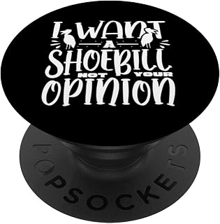 Shoebill Whalebill Shoebills I Want A Shoebill PopSockets Standard PopGrip