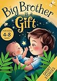 Big Brother is a Gift: Short Stories That Make Boys Feel Important, Needed, and Loved as Older Siblings to a New Baby (Big Brother Book)