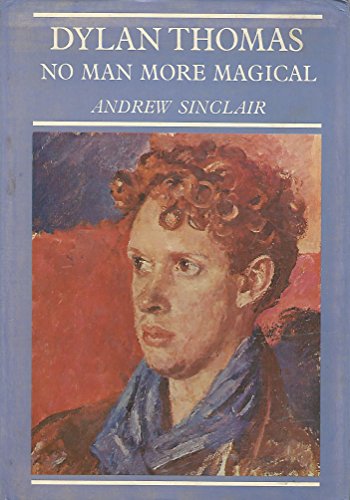 Dylan Thomas no man more magical 0030145368 Book Cover