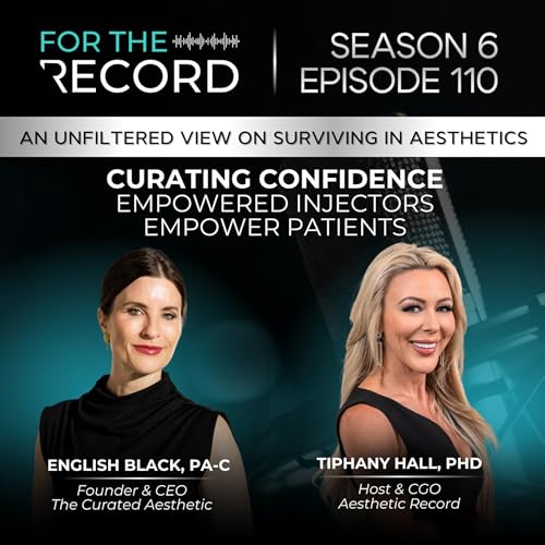 Episode 110: Curating Confidence: Empowered Injectors Empower Patients with English Black, PA-C Podcast Por  arte de portada