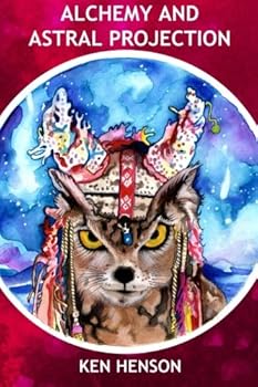 Paperback Alchemy and Astral Projection: Ecstatic Trance in the Hermetic Tradition Book