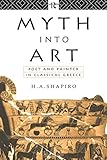  Myth Into Art: Poet and Painter in Classical Greece