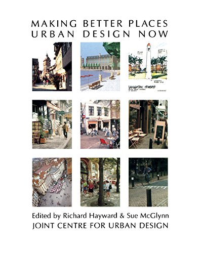 Making Better Places: Urban Design Now