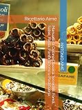 Manuale di Cucina Classica Tecniche, Fondi, Salse, Pasta, Panificazione e Pasticceria: Ricettario Aimè