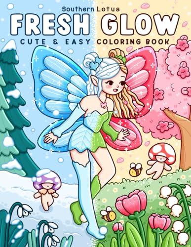 Fresh Glow: Coloring Book for Adults and Teens with Cute and Easy Designs of Charming Fairies and Lovely Sprites Enjoying Spring Moments, Cozy Drawings for Relaxation (Cute & Easy Coloring)