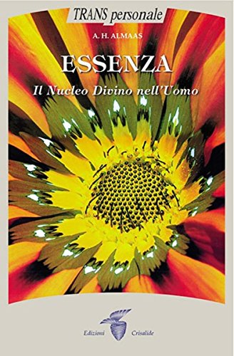 Essenza: Il Nucleo Divino dell'Uomo (Italian Edition)