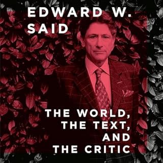 The World, the Text, and the Critic Audiobook By Edward W. Said cover art
