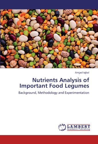 Nutrients Analysis of Important Food Legumes: Background, Methodology and Experimentation