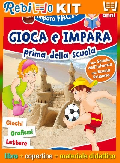 Libro scolastico GIOCA E IMPARA PRIMA DELLA SCUOLA (9788833717708) - Libro Scolastico + Kit Scuola con Copertine Rebillo