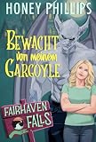 Bewacht von meinem Gargoyle (Fairhaven Falls - Deutsch)