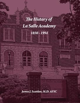 Paperback The History of La Salle Academy: Providence, Rhode Island Book