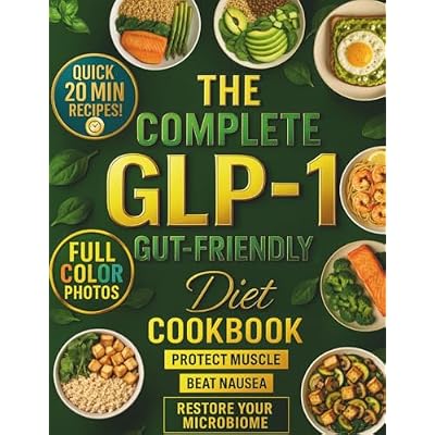 The Complete GLP-1 Gut-Friendly Diet Cookbook