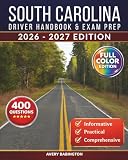 South Carolina Driver Handbook & Exam Prep: 400 Practice Questions, Road Signs Guide & Complete Study Manual for the South Carolina DMV Permit Test (FULL COLOR EDITION)