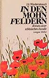In den Mohnfeldern: Roman einer schlesischen Familie - Liz Wieskerstrauch 