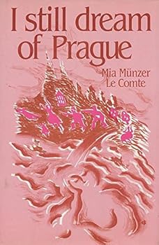 Hardcover I still dream of Prague: Memoirs of Mia Mu¨nzer Le Comte Book