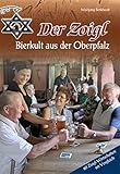 Der Zoigl - Bierkult aus der Oberpfalz - Wolfgang Benkhardt