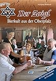 Der Zoigl - Bierkult aus der Oberpfalz - Wolfgang Benkhardt