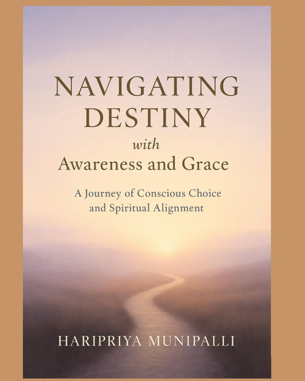 Navigating Destiny with Awareness and Grace: A Journey of Conscious Choice and Spiritual Alignment