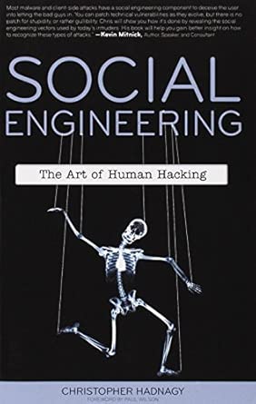 Social Engineering: The Art of Human Hacking