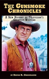 The Gunsmoke Chronicles: A New History of Television's Greatest Western (hardback)