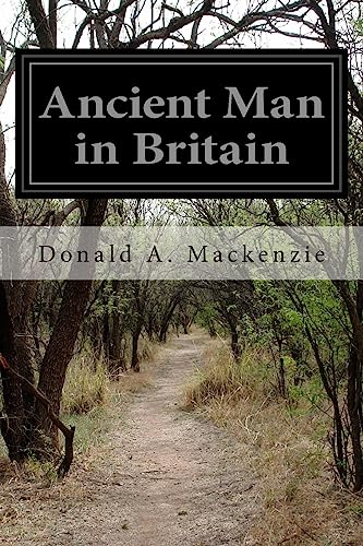 Ancient Man in Britain 151415546X Book Cover