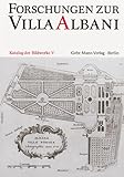 Forschungen zur Villa Albani, Katalog der antiken Bildwerke, Bd.5, In den Gärten oder auf Gebäuden aufgestellte Skulpturen sowie die Masken