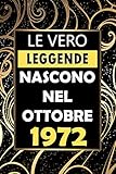  Le vero leggende nascono nel ottobre 1972: quaderno a righe, Regalo di compleanno per una persona nata in ottobre o di compleanno divertente o di ... uomini, donne -15.24cm X 22.86cm -110 pagine